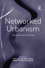 Networked Urbanism: Social Capital in the City