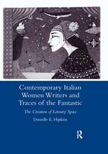 Contemporary Italian Women Writers and Traces of the Fantastic: The Creation of Literary Space