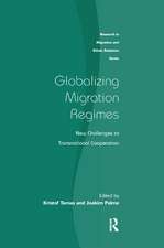 Globalizing Migration Regimes: New Challenges to Transnational Cooperation