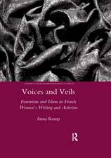 Voices and Veils: Feminism and Islam in French Women's Writing and Activism