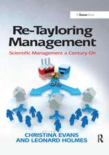 Re-Tayloring Management: Scientific Management a Century On