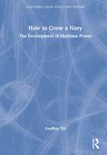 How to Grow a Navy: The Development of Maritime Power