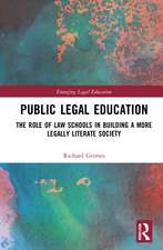 Public Legal Education: The Role of Law Schools in Building a More Legally Literate Society