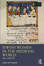 Jewish Women in the Medieval World: 500–1500 CE