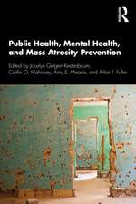 Public Health, Mental Health, and Mass Atrocity Prevention