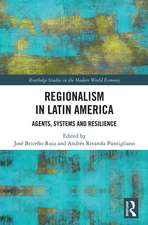 Regionalism in Latin America: Agents, Systems and Resilience