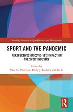 Sport and the Pandemic: Perspectives on Covid-19's Impact on the Sport Industry