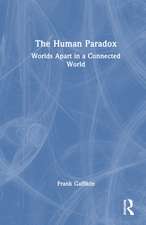 The Human Paradox: Worlds Apart in a Connected World