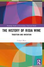 The History of Rioja Wine: Tradition and Invention