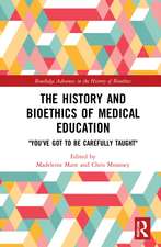 The History and Bioethics of Medical Education: 