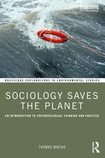 Sociology Saves the Planet: An Introduction to Socioecological Thinking and Practice