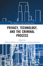 Privacy, Technology, and the Criminal Process