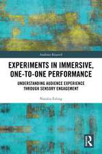 Experiments in Immersive, One-to-One Performance: Understanding Audience Experience through Sensory Engagement