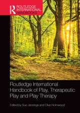 Routledge International Handbook of Play, Therapeutic Play and Play Therapy