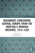 Documents Concerning Central Europe from the Hospital’s Rhodian Archives, 1314–1428