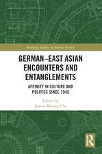 German-East Asian Encounters and Entanglements: Affinity in Culture and Politics Since 1945