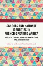 Schools and National Identities in French-speaking Africa: Political Choices, Means of Transmission and Appropriation