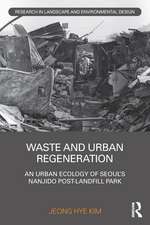 Waste and Urban Regeneration: An Urban Ecology of Seoul’s Nanjido Post-landfill Park