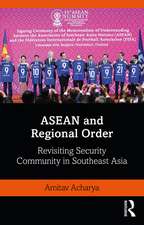 ASEAN and Regional Order: Revisiting Security Community in Southeast Asia