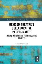 Devised Theater’s Collaborative Performance: Making Masterpieces from Collective Concepts