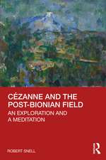 Cézanne and the Post-Bionian Field: An Exploration and a Meditation