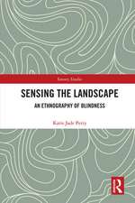 Sensing the Landscape: An Ethnography of Blindness