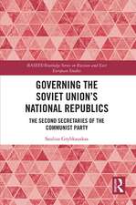 Governing the Soviet Union's National Republics: The Second Secretaries of the Communist Party