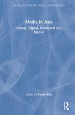 Media in Asia: Global, Digital, Gendered and Mobile