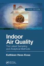 Indoor Air Quality: The Latest Sampling and Analytical Methods, Third Edition