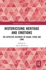 Historicising Heritage and Emotions: The Affective Histories of Blood, Stone and Land