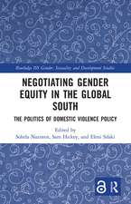 Negotiating Gender Equity in the Global South: The Politics of Domestic Violence Policy