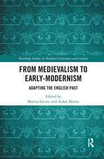 From Medievalism to Early-Modernism: Adapting the English Past