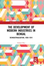 The Development of Modern Industries in Bengal: ReIndustrialisation, 1858–1914