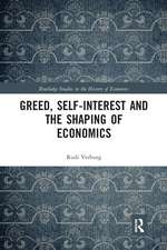 Greed, Self-Interest and the Shaping of Economics