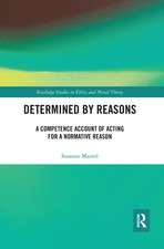 Determined by Reasons: A Competence Account of Acting for a Normative Reason