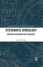 Systematic Atheology: Atheism’s Reasoning with Theology