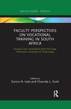 Faculty Perspectives on Vocational Training in South Africa: Lessons and Innovations from the Cape Peninsula University of Technology