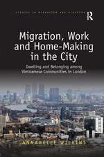 Migration, Work and Home-Making in the City: Dwelling and Belonging among Vietnamese Communities in London