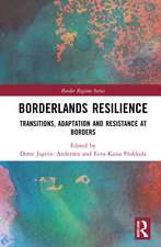 Borderlands Resilience: Transitions, Adaptation and Resistance at Borders