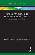 Using CAT Tools in Freelance Translation: Insights from a Case Study