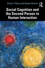 Social Cognition and the Second Person in Human Interaction