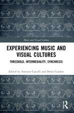 Experiencing Music and Visual Cultures: Threshold, Intermediality, Synchresis