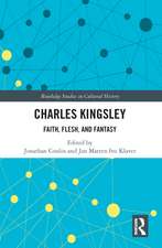 Charles Kingsley: Faith, Flesh, and Fantasy