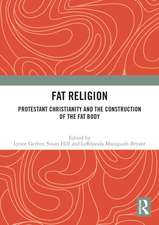 Fat Religion: Protestant Christianity and the Construction of the Fat Body