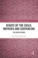 Rights of the Child, Mothers and Sentencing: The Case of Kenya