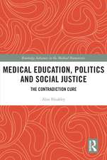 Medical Education, Politics and Social Justice: The Contradiction Cure