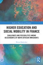 Higher Education and Social Mobility in France: Challenges and Possibilities among Descendants of North African Immigrants