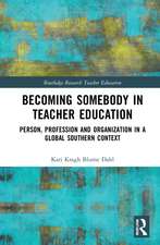 Becoming Somebody in Teacher Education: Person, Profession and Organization in a Global Southern Context