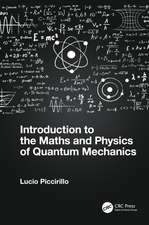 Introduction to the Maths and Physics of Quantum Mechanics