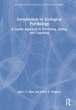 Introduction to Ecological Psychology: A Lawful Approach to Perceiving, Acting, and Cognizing